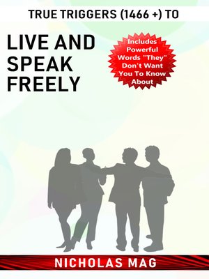 cover image of True Triggers (1466 +) to Live and Speak Freely